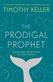 Prodigal Prophet, The: Jonah and the Mystery of God's Mercy